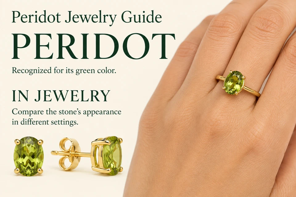 Peridot Jewelry Guide: Recognized for its green color. Compare the stone’s appearance in different settings.