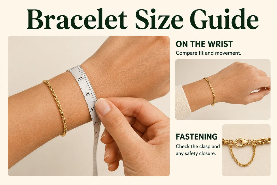 Bracelet Size Guide: Compare fit and movement. Check the clasp and any safety closure.